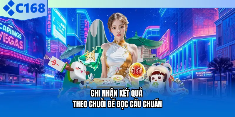 Ghi nhận kết quả theo chuỗi để đọc cầu chuẩn