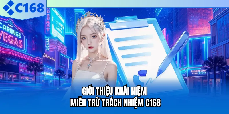 Giới thiệu khái niệm miễn trừ trách nhiệm C168