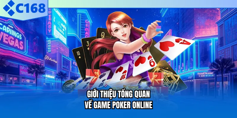 Giới thiệu tổng quan về game poker online